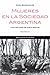 Mujeres en la sociedad Argentina by Dora Barrancos