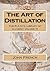 The Art of Distillation (The R.A.M.S. Library of Alchemy Book 15)