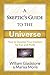 A Skeptic's Guide To The Universe by William Gladstone