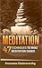 MEDITATION: 47 Techniques to Make Meditation Easier