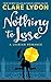 Nothing To Lose by Clare Lydon