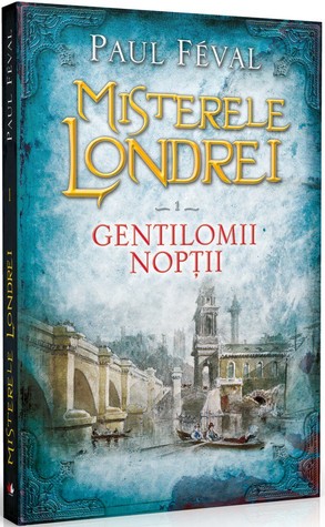 Misterele Londrei, Gentilomii noptii, Vol. 1