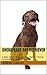 Chesapeake Bay Retriever: A Basic Owners Guide Including Tips for Training, Grooming and Caring for Your Pet