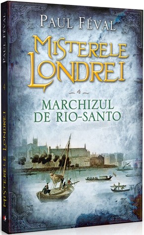 Misterele Londrei, Marchizul de Rio-Santo, Vol. 4