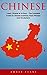 Chinese: Chinese: Learn Chinese In 14 Days – The Complete Guide To Chinese Grammar, Basic Phrases And Vocabulary! (Learning Language, Foreign Langauge)