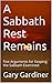 A Sabbath Rest Remains: Five Arguments for Keeping the Sabbath Examined