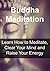 Buddha Meditation: Learn How to Meditate, Clear Your Mind and Raise Your Energy