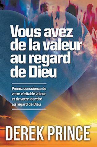 Vous avez de la valeur au regard de Dieu