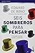 Seis sombreros para pensar by Edward de Bono Seis sombreros para pensar by Edward de Bono
