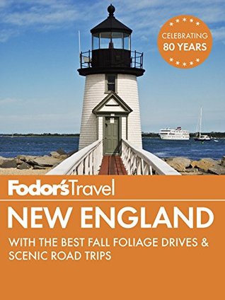 Fodor's New England: with the Best Fall Foliage Drives & Scenic Road Trips (Full-color Travel Guide Book 32)