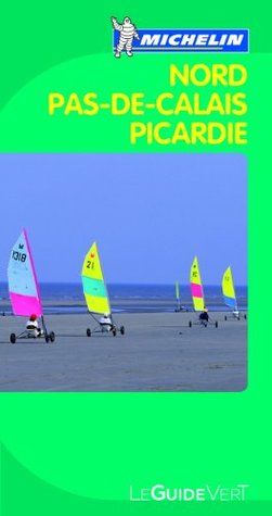 Michelin Guide Vert France Nord Pas-de-Calais Picardie Somme (Paperback)