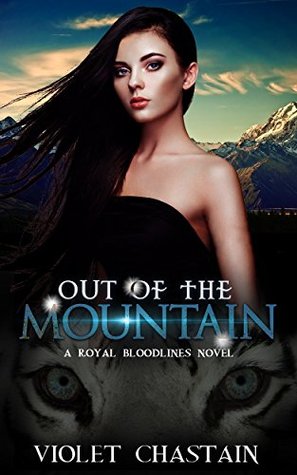 Out of the Mountain (Royal Bloodlines, #1)