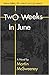 Two Weeks in June