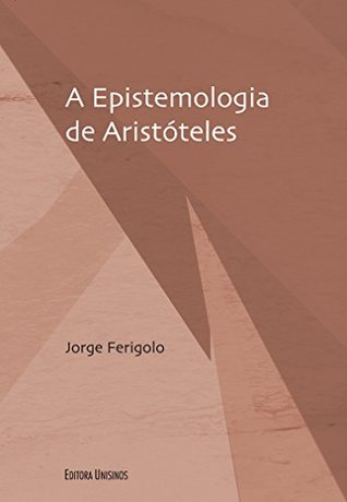 Epistemologia de Aristóteles, A (Coleção Filosofia e Ciência) (Portuguese Edition)