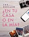¿En tu casa o en la mía? (Contemporánea) by Luz Guillén ¿En tu casa o en la mía? (Contemporánea) by Luz Guillén