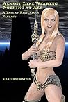 Almost Like Wearing Nothing At All: A Tale of Ridiculous Fantasy