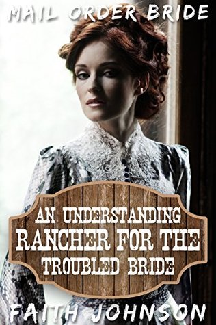 An Understanding Rancher for the Troubled Bride (Brave Frontier Brides #3)