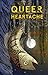 Queer Heartache by Kit Yan Queer Heartache by Kit Yan