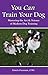 You Can Train Your Dog: Mas...