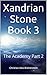 Xandrian Stone Book 3: The Academy Part 2