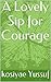 A Lovely Sip for Courage (N...