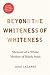 Beyond the Whiteness of Whiteness: Memoir of a White Mother of Black Sons