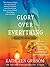 Glory Over Everything: Beyo...