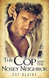 The Cop and the Nosey Neighbor by Cat Blaine