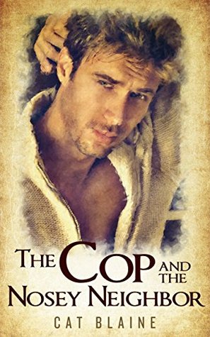The Cop and the Nosey Neighbor (Kindle Edition)