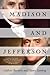 Madison and Jefferson