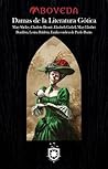 Damas de la literatura gótica by Mary Wollstonecraft Shelley Damas de la literatura gótica by Mary Wollstonecraft Shelley
