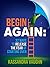 Begin Again: 32 Ways to Release the Fear of Starting Over