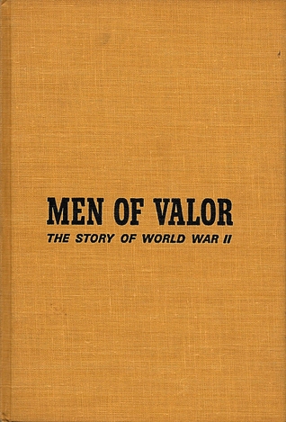 Men of Valor:  The Story of World War II (Hardcover)