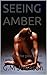 Seeing Amber: I'm not who you think I am....