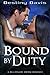 Bound by Duty by Destiny Davis