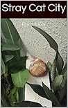 Stray Cat City by David Joiner