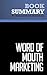 Summary: Word of Mouth Marketing: Review and Analysis of Sernovitz's Book