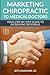 Marketing Chiropractic to Medical Doctors: Your Step-by-Step Guide to Increasing Referrals