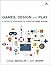 Games, Design and Play: A Detailed Approach to Iterative Game Design