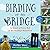 Birding at the Bridge: In S...