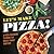 Let's Make Pizza!: A Pizza Cookbook to Bring the Whole Family Together