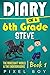 Minecraft Diary: Diary of a 6th Grade Steve - The Minecraft World and the Ender Dragons (Book 1)
