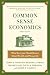 Common Sense Economics: What Everyone Should Know About Wealth and Prosperity