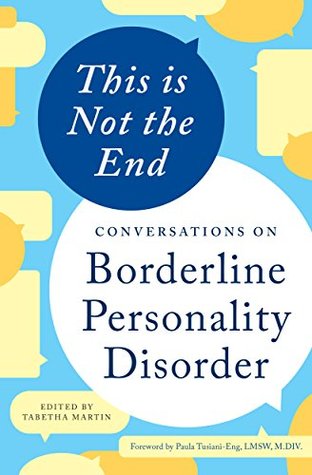 This is Not the End: Conversations on Borderline Personality Disorder (Kindle Edition)