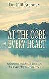 Book cover for At the Core of Every Heart: Reflections, Insights, and Practices for Waking Up and Living Free