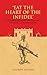 "Eat the Heart of the Infidel" by Andrew Walker "Eat the Heart of the Infidel" by Andrew Walker