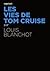 Les vies de Tom Cruise