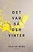 Det var så den vinter
