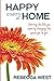 Happy Starts At Home by Rebecca  West