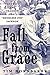 Fall from Grace: The Truth and Tragedy of "Shoeless Joe" Jackson